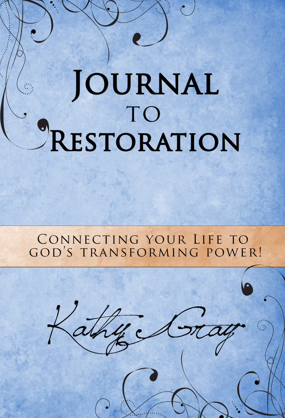 Journal to Restoration by Kathy Gray